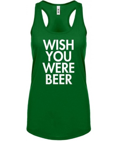 Wish You were Beer Womens Racerback Tank Top - Kelly Green - CL18Z8O8GTH $18.40 Camisoles & Tanks