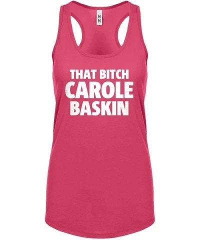 That Bitch Carole Baskin Womens Racerback Tank Top - Hot Pink - CE1982RMMTH $18.51 Camisoles & Tanks