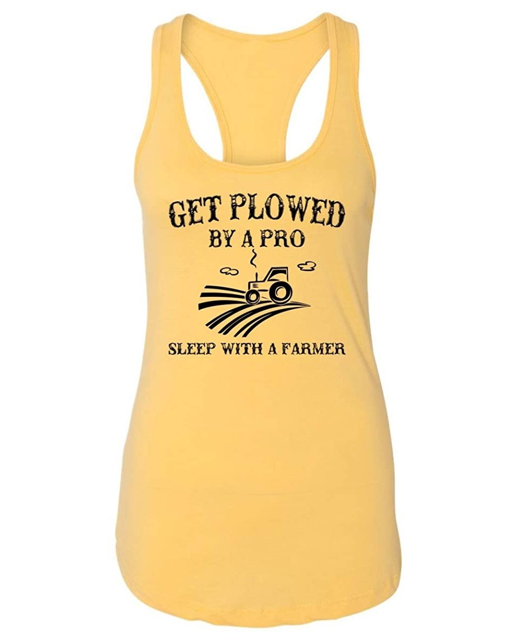 Ladies Plowed by A Pro Sleep with A Farmer Racerback - Banana Cream - C818Y9RNOUZ $19.83 Tops