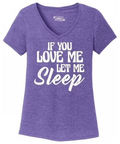 Ladies If You Love Me Let Me Sleep Triblend V-Neck - Purple Frost - CO18XWROU65 $24.68 Tops