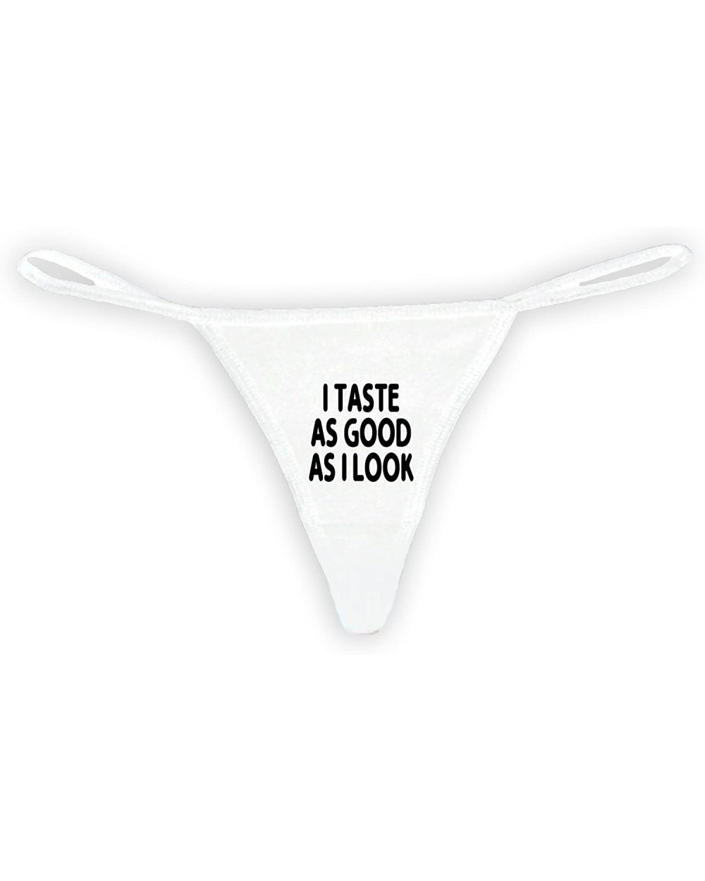 Women's Funny Sexy Thong I Taste As Good As I Look - White - CY12MXRIFMD $23.48 Panties