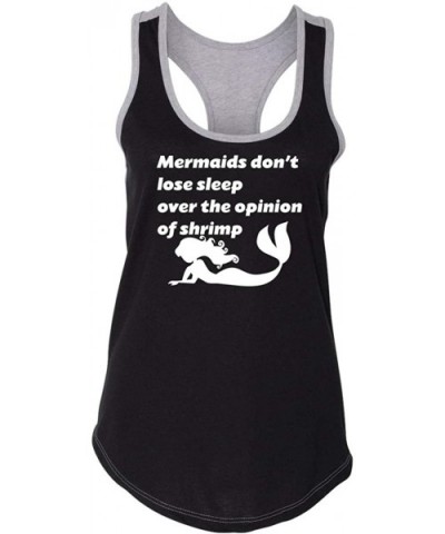 Ladies Mermaids Don't Lose Sleep Over Opinion Shrimp Racerback - Black/Heather Grey - CD18W4OWWRW $21.48 Tops